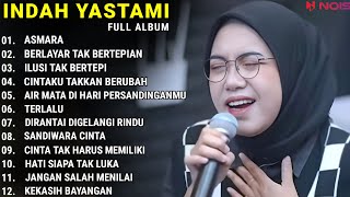 INDAH YASTAMI FULL ALBUM  ASMARA  BERLAYAR TAK BERTEPIAN  COVER AKUSTIK TERBAIK 2023 [upl. by Shull49]