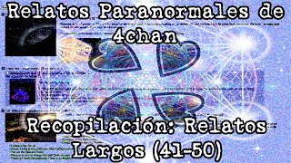 Expedientes Secretos x  Relatos Paranormales de 4chan Recopilación 13 [upl. by Casia279]