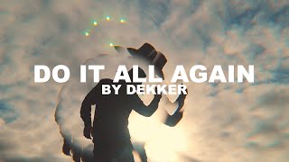 Dekker  Do It All Again Official Video [upl. by Irmina]