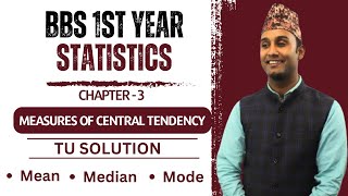 Measure of Central Tendency  TU Solution  BBS 1st Year Business Statistics Chapter 3 in Nepali [upl. by Ardnalac]