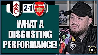 WHAT A DISGUSTING PERFORMANCE  FULHAM 21 ARSENAL  MATCH REACTION [upl. by Leba524]