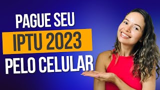 PAGAMENTO IPTU 2023 PELO CELULAR [upl. by Alletsirhc]