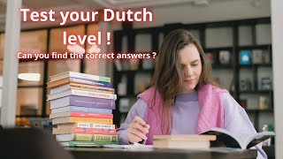 Test your Dutch level  Can you find the right answers  intermediate level [upl. by Nanek]