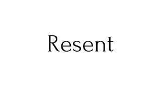 Resent  Resent Meaning  Pronunciation of Resent  Resent – English Word of the Day [upl. by Jemie351]