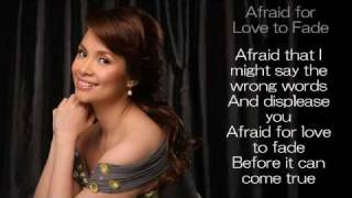 Afraid for Love to Fade by Lea Salonga [upl. by Notlef]