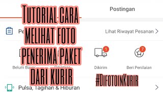 Cara lihat foto penerima paket di aplikasi Shopee  Difotoin kurir [upl. by Enelehs805]