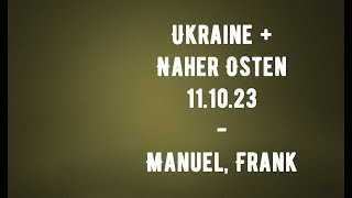 Naher Osten und Ukraine  111023  Manuel und Frank [upl. by Assiar]