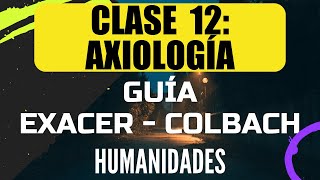 Axiología  Sesión XII  Humanidades  EXAMEN EXACER  COLBACH [upl. by Milurd722]