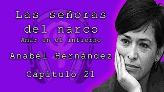 Las señoras del narco de Anabel Hernández Capítulo 21 Audiolibros feministas [upl. by Ahsekin455]