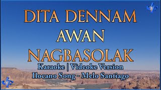 Dita Dennam Awan Nagbasolak Karaoke  Melo Santiago  Ilocano Song  HD [upl. by Ainival]