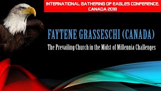 9 IGOE Canada 2018 The Prevailing Church amp Millennia Challenges  Faytene Grasseschi Canada [upl. by Waine]