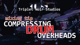 Mixing Tip  Compressing Drum Overheads [upl. by Aniroc735]