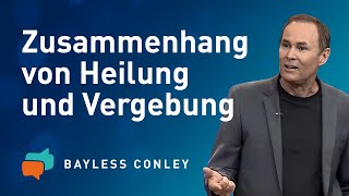 HEILUNG oder VERGEBUNG – was ist wichtiger 🤔❓ – Bayless Conley [upl. by Hsirehc]