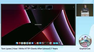 GopherCon 2022 Tom Lyons How I Write HTTP Clients After almost 7 Years [upl. by Myrtice]