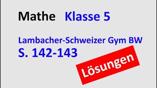 MATHE Kl 5 Kapitel 55 S 142143 Lösungen  Lambacher Schweizer 5 GYM BW [upl. by Nemra]