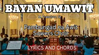 BAYAN UMAWIT  PAMBUNGAD NA AWIT LYRICS AND CHORDS  SOWERS CHOIR [upl. by Hunger]