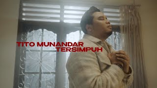 TITO MUNANDAR  TERSIMPUH OFFICIAL MUSIC VIDEO [upl. by Lallage]