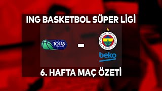 BSL 6 Hafta Özet  Tofaş 103104 Fenerbahçe Beko [upl. by Yelnats]