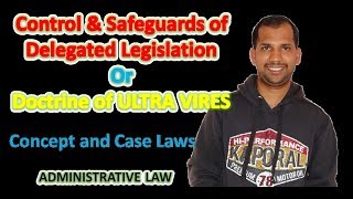 Doctrine of Ultra Vires  Control and Safeguards of Delegated Legislation  Administrative Law [upl. by Ardnas]