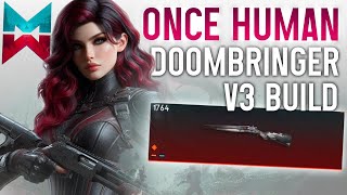 ONCE HUMAN DOOMBRINGER BULLSEYE V3 PVP amp PVE BUILD GUIDE [upl. by Cornela835]