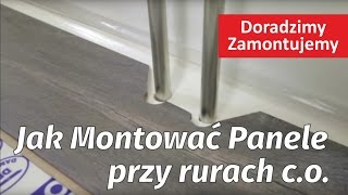 Poradnik Jak prawidłowo montować panele podłogowe przy rurze rurach ogrzewania CO  2 sposoby [upl. by Naujled]