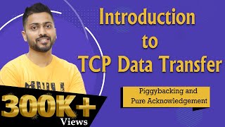 Lec67 TCP Data Transfer  Piggybacking amp Pure Acknowledgement [upl. by Marice]