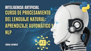 Curso de Procesamiento del Lenguaje Natural NLP  Aprendizaje automático y NLP  E25 [upl. by Zetniuq]