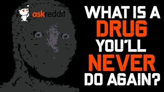 What Is A Drug Youll Never Do Again [upl. by Theodor]