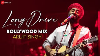 LONG DRIVE Bollywood Mix  Arijit Singh  Full Album  2 Hour Nonstop  Apna Bana Le Zaalima amp More [upl. by Yelreveb]