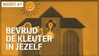 Bevrijd de kleuter in jezelf BOOSTNU [upl. by Devonne986]