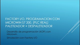 Factory IO Programación con MicroWin S7200 PLC Real Paletizador  Despaletizador [upl. by Stovall539]