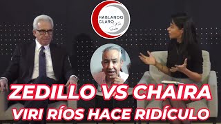 ERNESTO ZEDILLO vs CHAIRA VIRI RÍOS hablandoclaroconmarkstar markstaroselsky [upl. by Yarised]