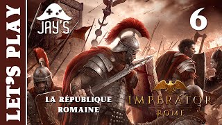 FR Imperator Rome  La République Romaine  Épisode 6 [upl. by Aisilef]