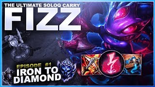 THE ULTIMATE SOLOQ CARRY FIZZ  Iron to Diamond  Episode 1  League of Legends [upl. by Cowles]