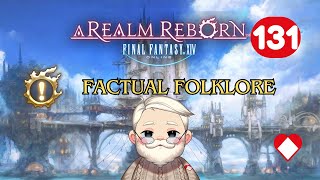 Final Fantasy XIV A Realm Reborn  Factual Folklore  Episode 131 [upl. by Bevon346]