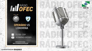 RÁDIO OFEC  Operário X Londrina  Paranaense Sub20 [upl. by Massimo]