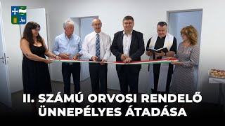 20220915  IIszámú orvosi rendelő ünnepélyes átadása [upl. by Eenyaj]