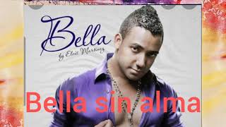 BELLA SIN ALMAKaraoke Elvis [upl. by Gerty]