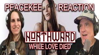 Northward  While Love Died [upl. by Raymund]