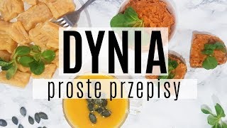 Przepisy na DYNIE  7 prostych dań z dyni [upl. by Dorisa434]