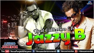 Jazzy B Songs  JUKEBOX Songs Collection [upl. by Yslehc]