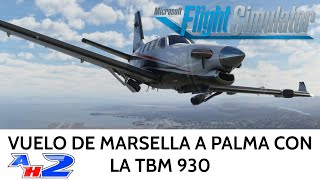 MSFS ✈️ VUELO DE LFML A LEPA CON LA TBM 930 flightsimulator msfs [upl. by Niggem]