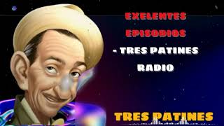 EXELENTES EPISODIOS Tres Patines Radio [upl. by Alyt]