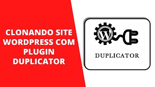 CLONANDO SITE WORDPRESS COM PLUGIN DUPLICATOR [upl. by Daegal]