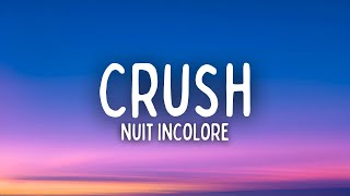 Nuit Incolore  Crush Lyrics  Paroles [upl. by Onitnas146]