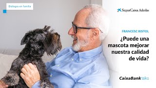 ENTREVISTA COMPLETA  ¿Puede una mascota mejorar nuestra calidad de vida  CaixaBank Talks [upl. by Faubion12]