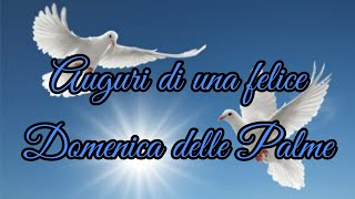 Felice domenica delle palme Auguri di una serena domenica delle palme [upl. by Veradis]