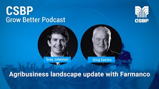 Agribusiness landscape update with Farmanco  CSBP Grow Better podcast Episode 31 [upl. by Murphy]