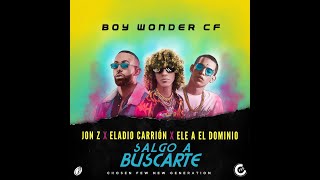 Jon Z  Eladio Carrion X Ele A El DominioBoy Wonder  Salgo a Buscarte Video Oficial Lyric LETRA [upl. by Eenobe158]