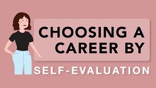 Using SelfEvaluation to Choose a Career [upl. by Assylla]